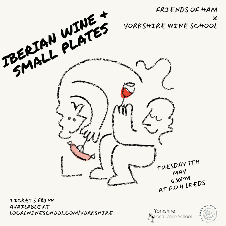 iberian wine and small plates with yorkshire wine school at friends of ham leeds may 2024