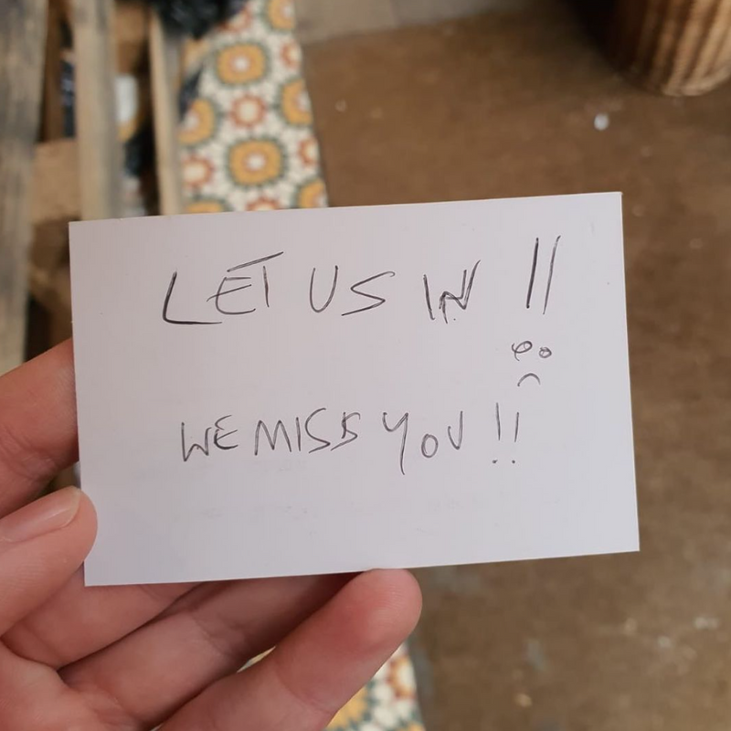 message from customer - let us in we miss you