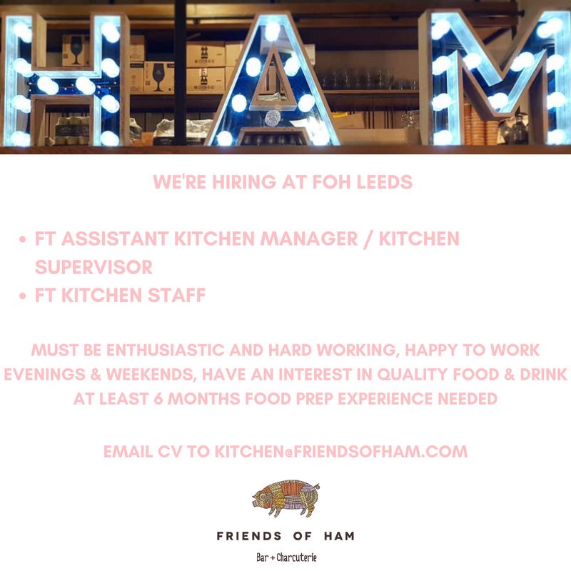friends of ham leeds recruiting full time roles in their kitchen 