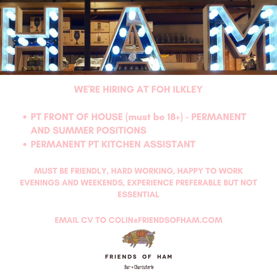 friends of ham ilkley are hiring part time front of house and kitchen staff